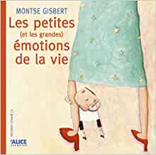 Les petites (et les grandes) émotions de la&nbsp;vie