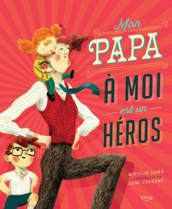 Mon papa à moi est un&nbsp;héros