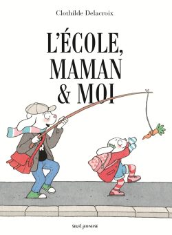 L&rsquo;école, maman et&nbsp;moi