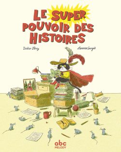  Le super pouvoir des histoires&nbsp;