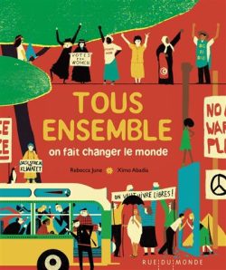 Tous ensemble – On fait changer le&nbsp;monde
