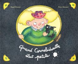 Quand Cornebidouille était&nbsp;petite