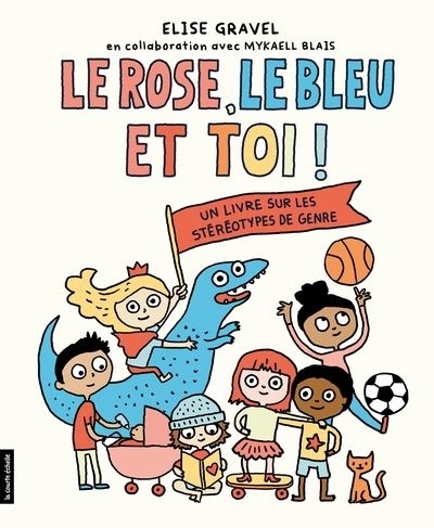 Le rose, le bleu et toi! Un livre sur les stéréotypes de&nbsp;genre
