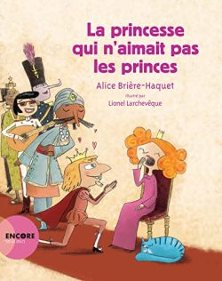  La princesse qui n&rsquo;aimait pas les&nbsp;princes