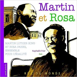 Martin et Rosa : Martin Luther King et Rosa Parks, ensemble pour&nbsp;l&rsquo;égalité
