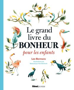 Le grand livre du bonheur pour les&nbsp;enfants