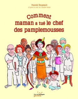 Comment Maman a tué le chef des&nbsp;pamplemousses