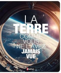 La terre comme vous ne l&rsquo;avez jamais&nbsp;vue