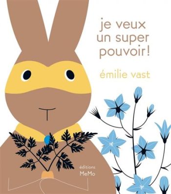 Je veux un super&nbsp;pouvoir!