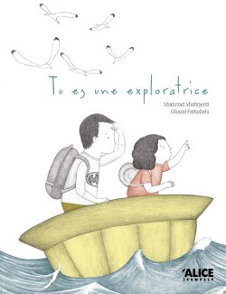 Tu es une&nbsp;exploratrice