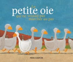 La petite oie qui ne voulait pas marcher au&nbsp;pas
