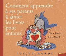 Comment apprendre à ses parents à aimer les livres pour&nbsp;enfant