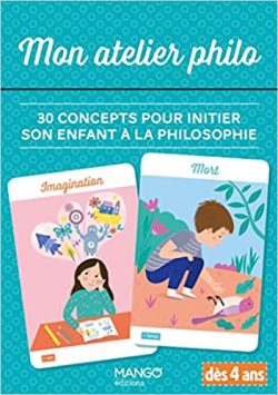Mon atelier philo: 30 concepts pour initier son enfant à la&nbsp;philosophie
