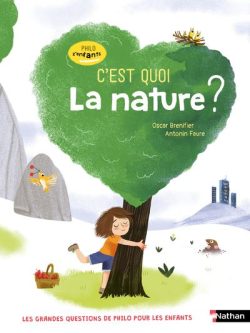 C&rsquo;est quoi la nature&nbsp;?