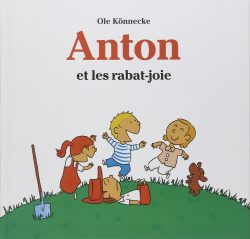 Anton et les rabat&nbsp;joie