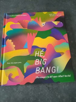 Hé, Big Bang ! (Personne n’a dit que c’était&nbsp;facile)