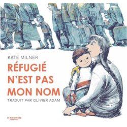 Réfugié n&rsquo;est pas mon nom 
