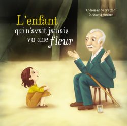 L’enfant qui n’avait jamais vu une&nbsp;fleur