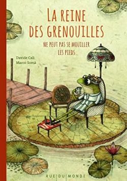La reine des grenouilles ne peut pas se mouiller les&nbsp;pieds