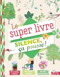 Le super livre Silence ça pousse&nbsp;!