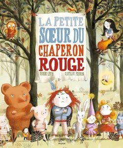 La petite soeur du Petit Chaperon&nbsp;rouge