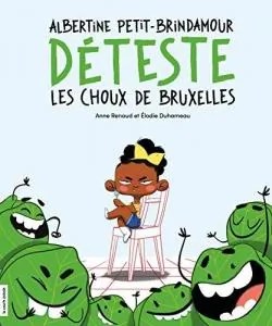 Albertine Petit-Brindamour déteste les choux de&nbsp;Bruxelles