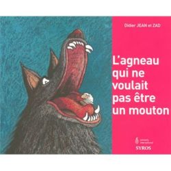 L&rsquo;Agneau qui ne voulait pas être un&nbsp;mouton