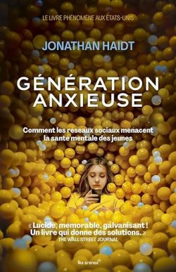 Génération anxieuse – Comment les réseaux sociaux menacent la santé mentale des&nbsp;jeunes
