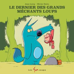 Le dernier des grands méchants loups 