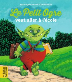 Le Petit Ogre veut aller à&nbsp;l&rsquo;école