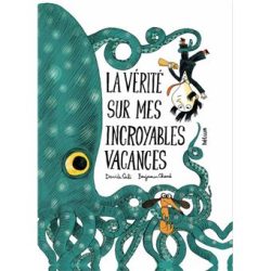 La Vérité sur mes incroyables vacances 