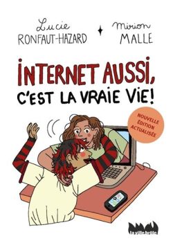 Internet aussi, c&rsquo;est la vraie vie ! (Nouvelle édition actualisée) 
