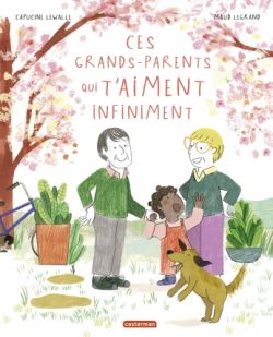 Ces grands-parents qui t&rsquo;aiment&nbsp;infiniment